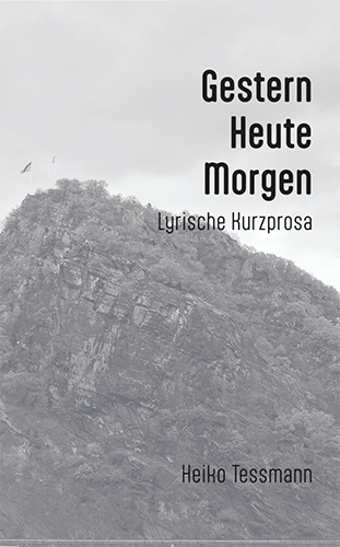 Cover von 'Gestern Heute Morgen'. Es zeigt die Loreley vom linken Rheinufer.