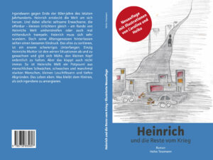 Umschlag Vorder- und Rueckseite von Heinrich und die Reste vom Krieg.