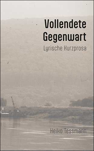 Cover von Vollendete Gegenwart. Die Weser bei Hemeln, Scharzweißfoto.